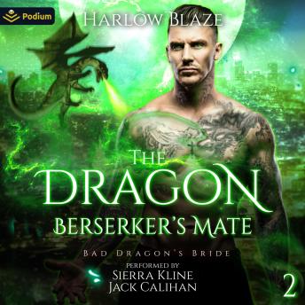 The Dragon Berserker's Mate: Bad Dragon's Bride, Book 2
