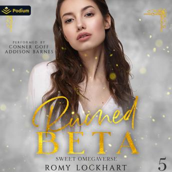 Ruined Beta: Sweet Omegaverse, Book 5