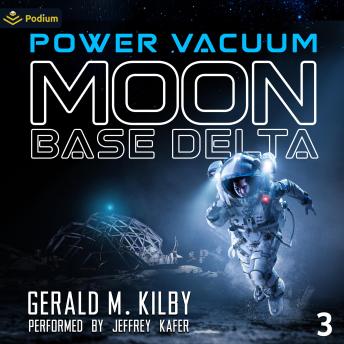 Power Vacuum: Moon Base Delta, Book 3