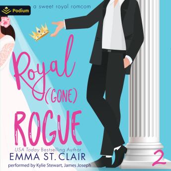 Royal Gone Rogue: Sweet Royal RomCom Series, Book 2 Cover