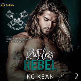 Ruthless Rebel: Ruthless Brothers MC, Book 2