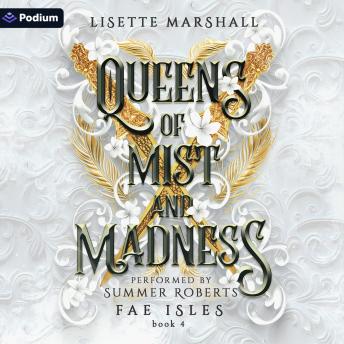 Queens of Mist and Madness: Fae Isles, Book 4