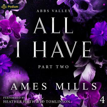 All I Have: Part Two: Abbs Valley, Book 4