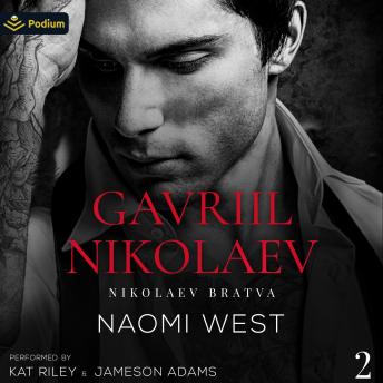 Gavriil Nikolaev: Nikolaev Bratva, Book 2