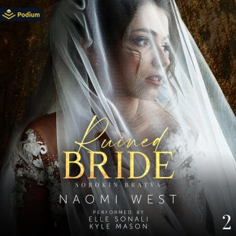 Ruined Bride: Sorokin Bratva, Book 2