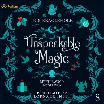 Unspeakable Magic: Myrtlewood Mysteries, Book 8