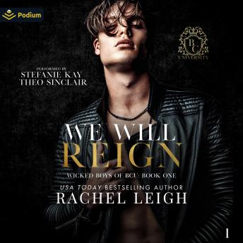 We Will Reign: Wicked Boys of BCU, Book 1