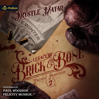 Legacy of Brick & Bone: Tainted Dominion, Book 2