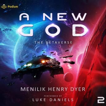 A New God: A Sci-Fi Thriller Space Adventure: The Betaverse, Book 2