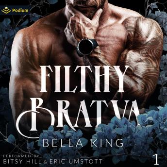 Filthy Bratva: Filthy Bratva, Book 1
