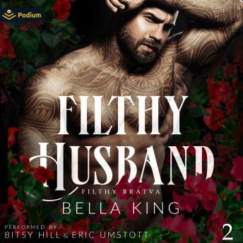 Filthy Husband: Filthy Bratva, Book 2