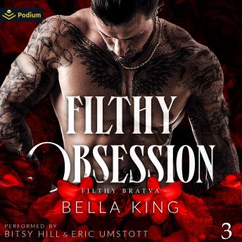 Filthy Obsession: Filthy Bratva, Book 3