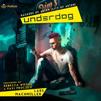 Underdog: Hackers of Artem, Part I