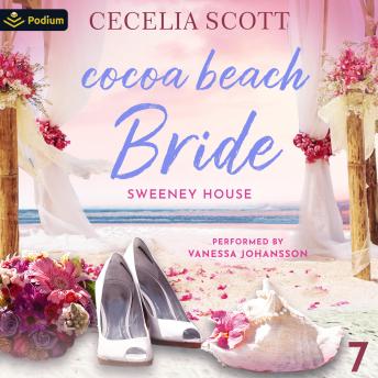 Cocoa Beach Bride: Sweeney House, Book 7