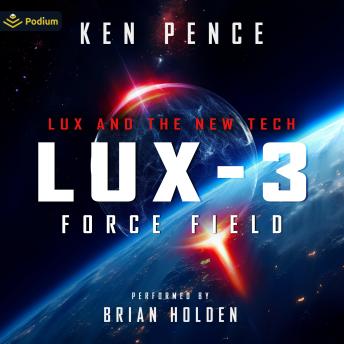LUX-3: Force Field: LUX and the New TECH, Book 3