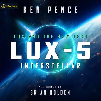 LUX-5: Interstellar: LUX and the New TECH, Book 5