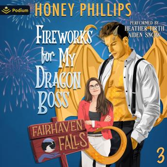 Fireworks for My Dragon Boss: Fairhaven Falls, Book 3