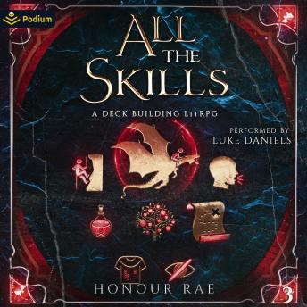 All the Skills 3: A Deck-Building LitRPG: All the Skills, Book 3