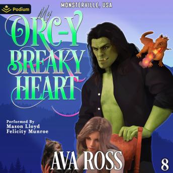 My Orc-y Breaky Heart: Monsterville, USA, Book 8
