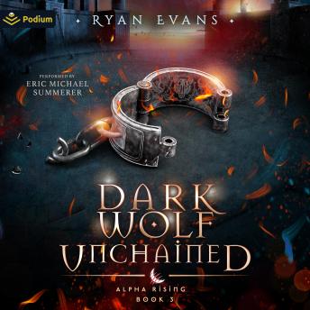 Dark Wolf Unchained: Alpha Rising, Book 3