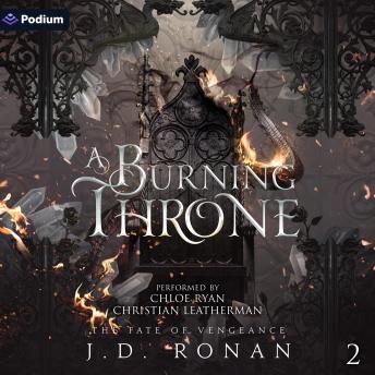 A Burning Throne: The Fate of Vengeance, Book 2