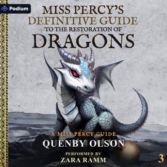 Miss Percy's Definitive Guide (to the Restoration of Dragons): A Miss Percy Guide, Book 3