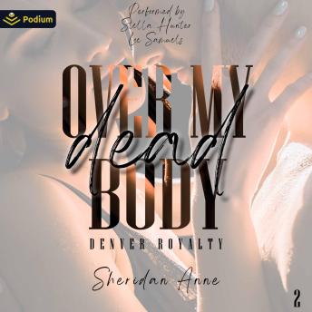 Over My Dead Body: Denver Royalty, Book 2