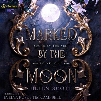Marked by the Moon: Bound by the Veil, Book 1