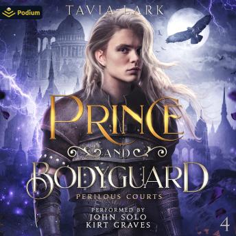 Prince and Bodyguard: Perilous Courts, Book 4