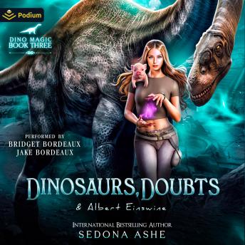 Dinosaurs, Doubts and Albert Einswine: Dino Magic, Book 3