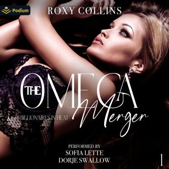 The Omega Merger: Billionaires in Heat, Book 1