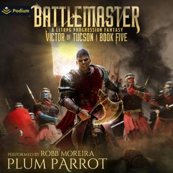 Battlemaster: A LitRPG Progression Fantasy: Victor of Tucson, Book 5