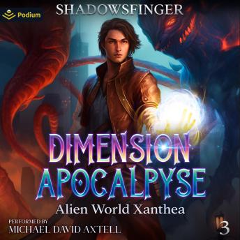 Alien World Xanthea: Dimension Apocalypse, Book 3