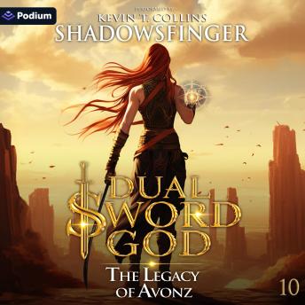 The Legacy of Avonz: Dual Sword God, Book 10