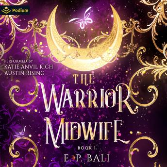 The Warrior Midwife: The Warrior Midwife, Book 1