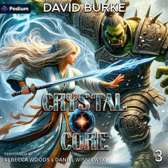 Crystal Core 3: Crystal Core, Book 3