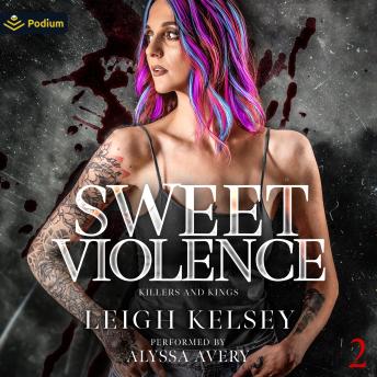 Sweet Violence: Killers and Kings, Book 2