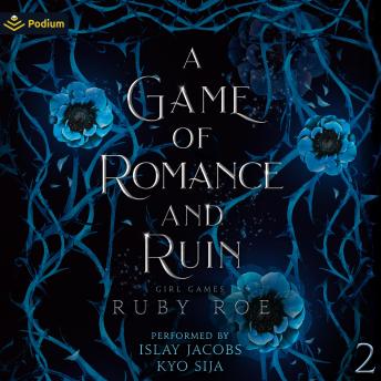 A Game of Romance and Ruin: Girl Games, Book 2
