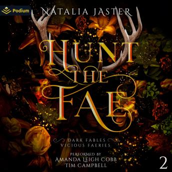 Hunt the Fae: Dark Fables: Vicious Faeries, Book 2