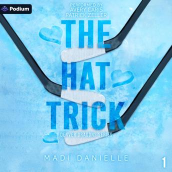 The Hat Trick: Denver Dragons Series, Book 1
