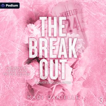 The Break Out: Denver Dragons Series, Book 3