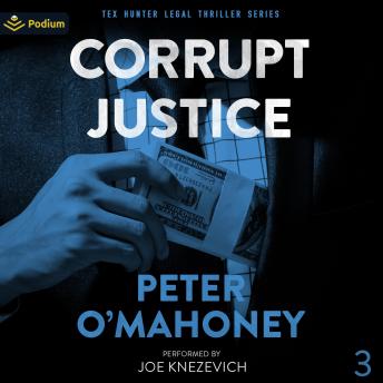 Corrupt Justice: Tex Hunter Legal Thriller Series, Book 3
