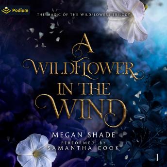 A Wildflower in the Wind: The Magic of the Wildflowers Trilogy, Book 1