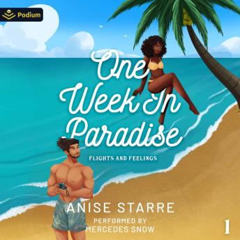 One Week in Paradise: Flights and Feelings, Book 1