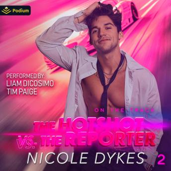 The Hotshot vs The Reporter: On the Track, Book 2