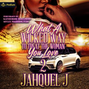 What a Wicked Way to Treat the Woman You Love 2: What a Wicked Way to Treat the Woman You Love, Book 2