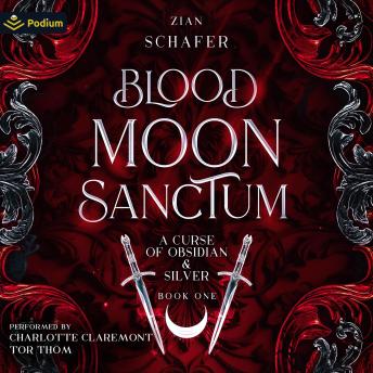 Blood Moon Sanctum: A Curse of Obsidian and Silver, Book 1