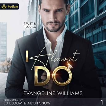 I Almost Do: Trust & Tequila, Book 1