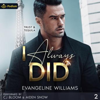 I Always Did: Trust & Tequila, Book 2