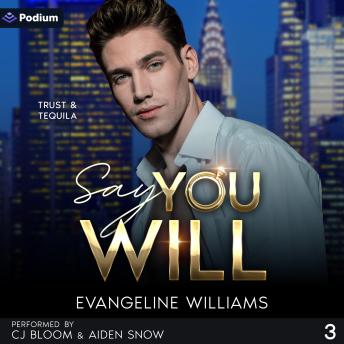 Say You Will: Trust & Tequila, Book 3